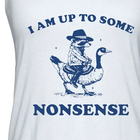 I Am Up To Some Nonsense Funny Goose Raccoon Sarcasm Ladies Essential Flowy Tank