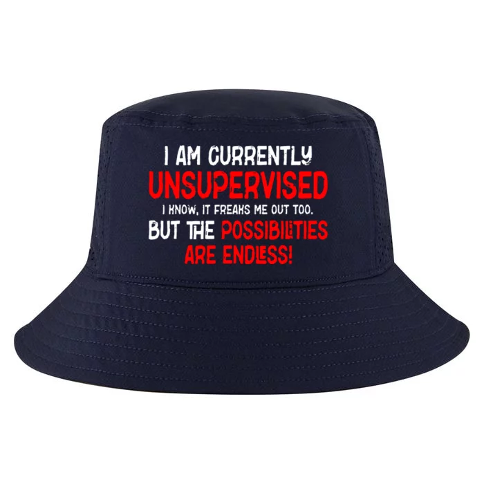 I Am Unsupervised It Freaks Me Out Possibilities Endless Cool Comfort Performance Bucket Hat