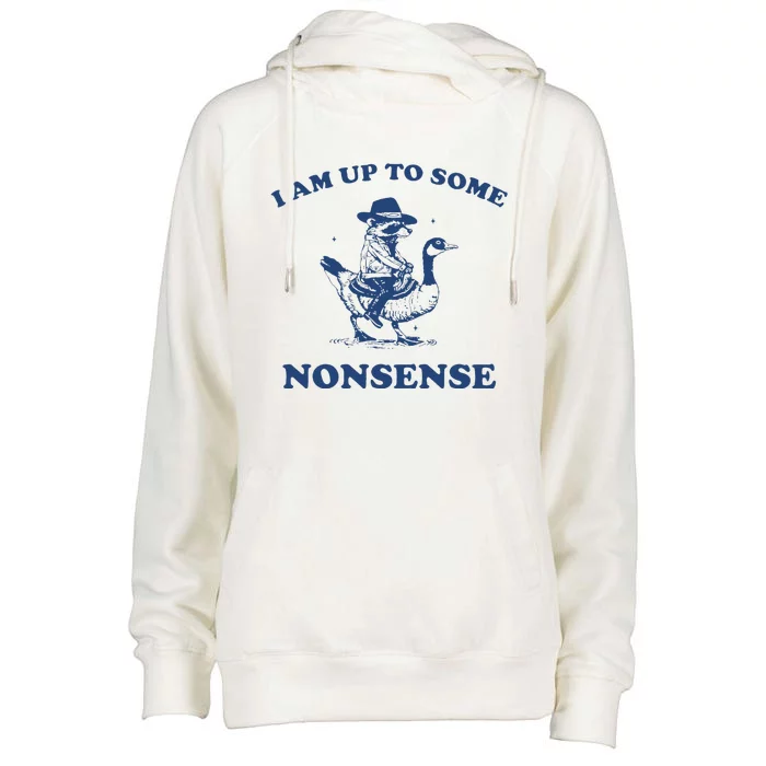 I Am Up To Some Nonsense Funny Goose Raccoon Sarcasm Saying Womens Funnel Neck Pullover Hood