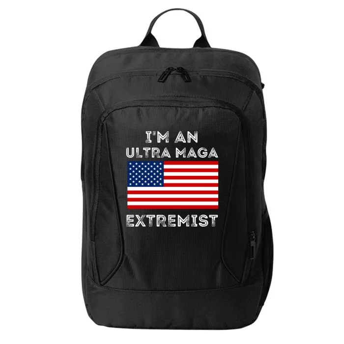 IM An Ultra Maga Extremist America Flag Quote City Backpack