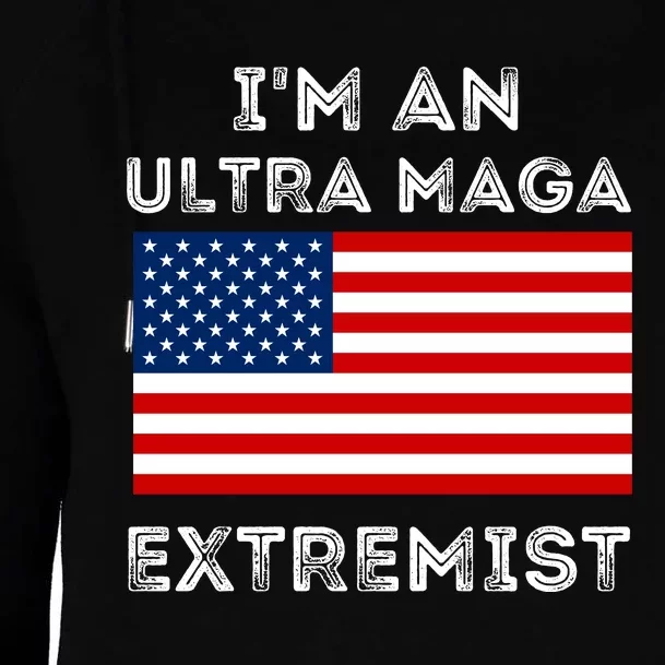 IM An Ultra Maga Extremist America Flag Quote Womens Funnel Neck Pullover Hood