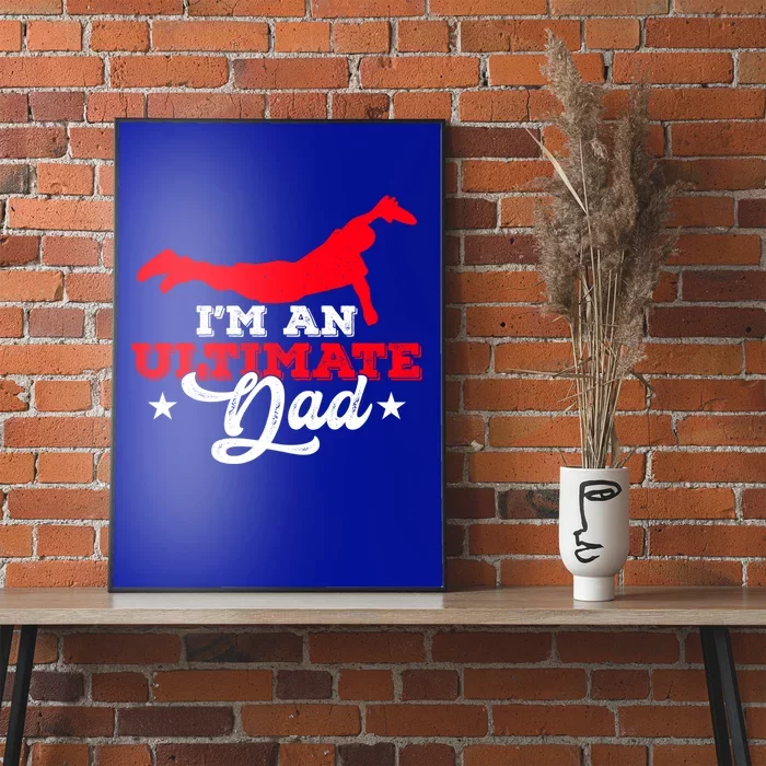 IM An Ultimate Dad Ultimate Frisbee Cool Gift Poster