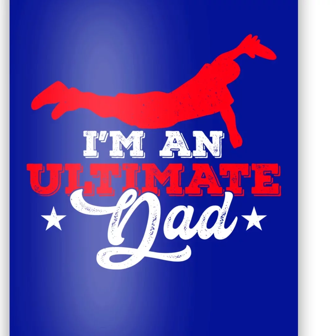 IM An Ultimate Dad Ultimate Frisbee Cool Gift Poster