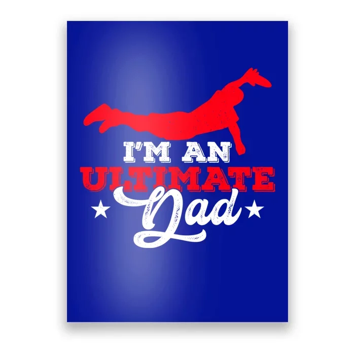 IM An Ultimate Dad Ultimate Frisbee Cool Gift Poster