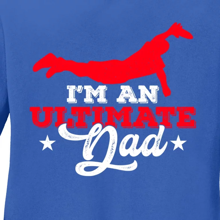 IM An Ultimate Dad Ultimate Frisbee Cool Gift Ladies Long Sleeve Shirt