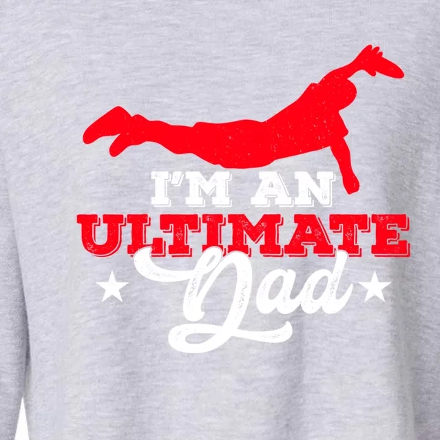 IM An Ultimate Dad Ultimate Frisbee Cool Gift Cropped Pullover Crew