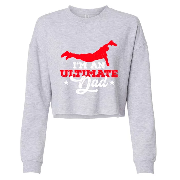 IM An Ultimate Dad Ultimate Frisbee Cool Gift Cropped Pullover Crew