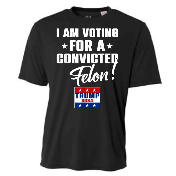 I Am Voting For A Convicted Felon Trump 2024 Cooling Performance Crew T-Shirt