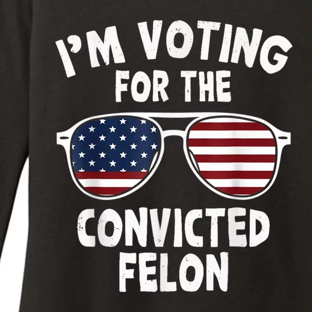 I Am Voting For A Convicted Felon Trump 2024 Womens CVC Long Sleeve Shirt