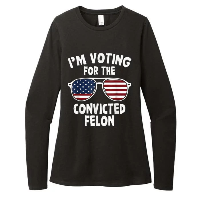 I Am Voting For A Convicted Felon Trump 2024 Womens CVC Long Sleeve Shirt