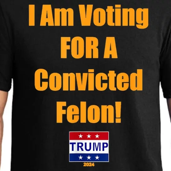 I Am Voting For A Convicted Felon Trump 2024 Pajama Set