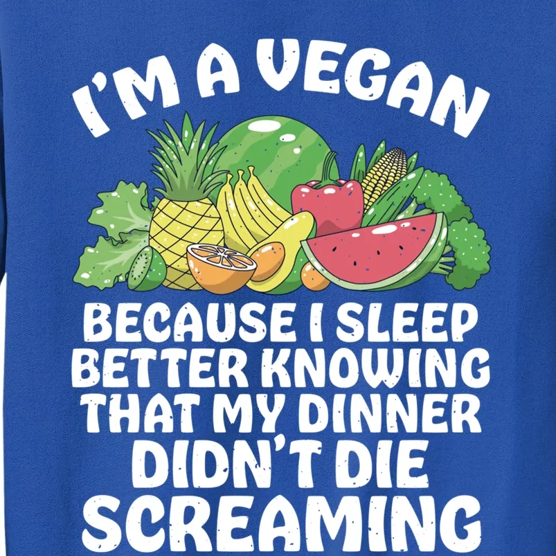 I'm A Vegan Vegetable Fruits Food Vegan Day Vegetarian Gift Tall Sweatshirt