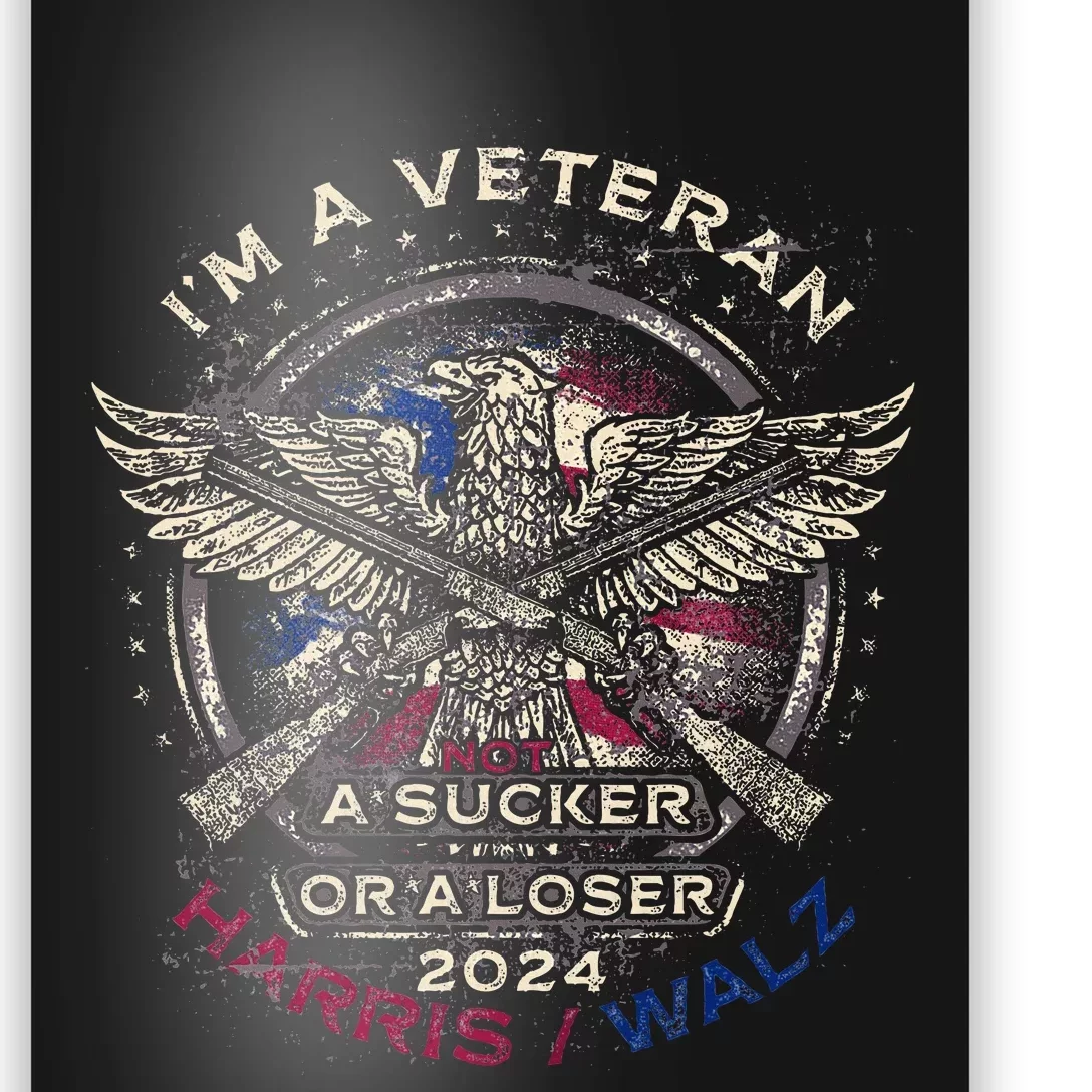 IM A Veteran Not A Sucker Or Loser Flag Harris Walz 2024 Poster