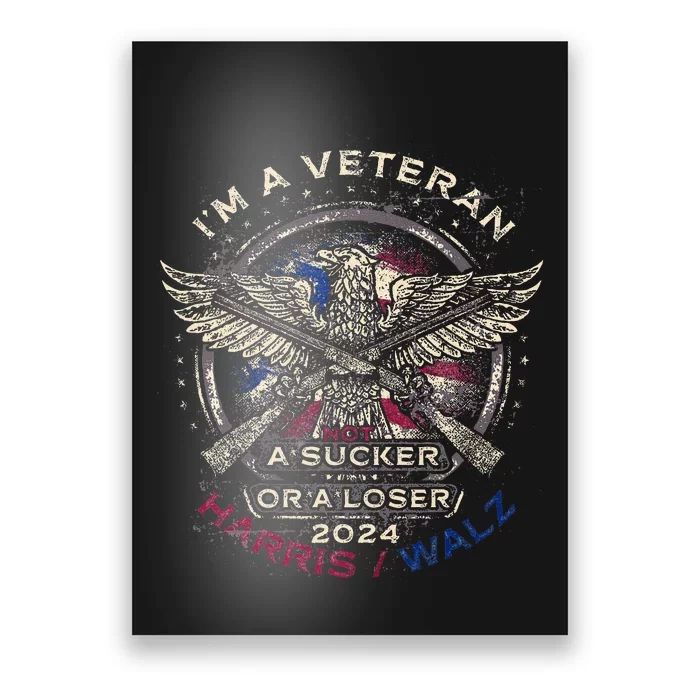 IM A Veteran Not A Sucker Or Loser Flag Harris Walz 2024 Poster