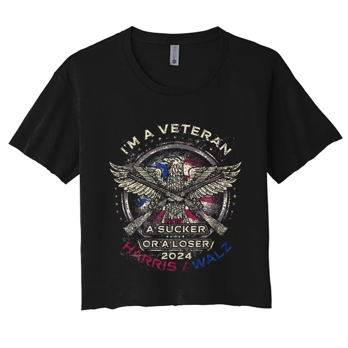 IM A Veteran Not A Sucker Or Loser Flag Harris Walz 2024 Women's Crop Top Tee