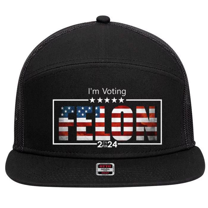 I Am Voting Felon 2024 Trump Usa Flag 7 Panel Mesh Trucker Snapback Hat