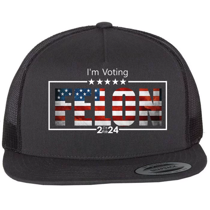 I Am Voting Felon 2024 Trump Usa Flag Flat Bill Trucker Hat