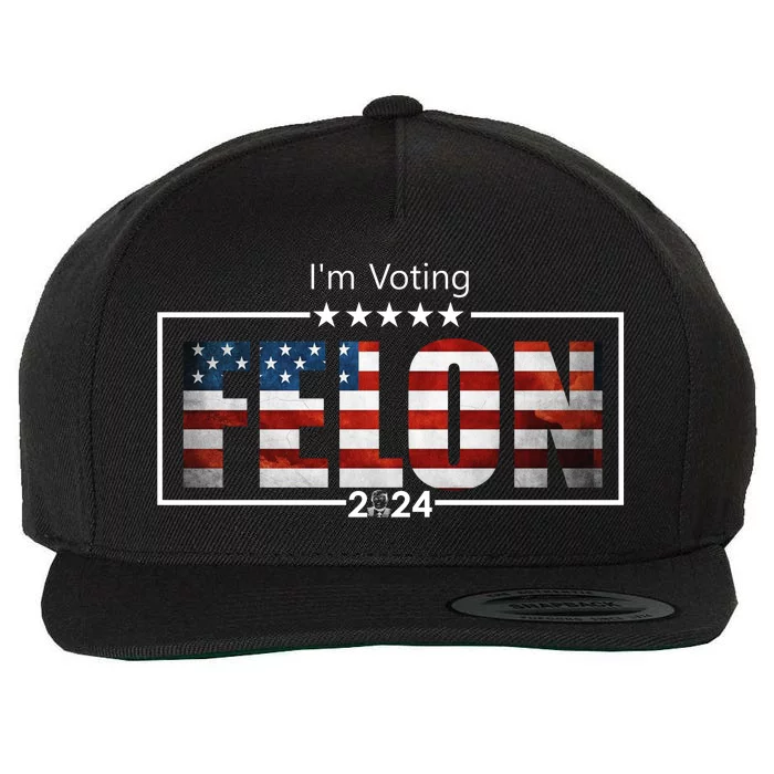 I Am Voting Felon 2024 Trump Usa Flag Wool Snapback Cap