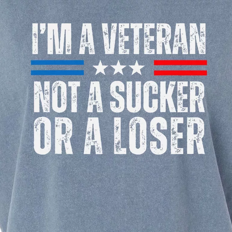 IM A Veteran Not A Sucker Or A Loser Garment-Dyed Women's Muscle Tee