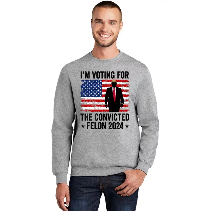 Convinced Felon 2024 Sweatshirt