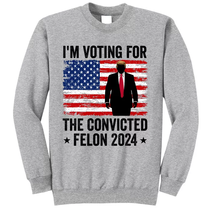 Convinced Felon 2024 Sweatshirt