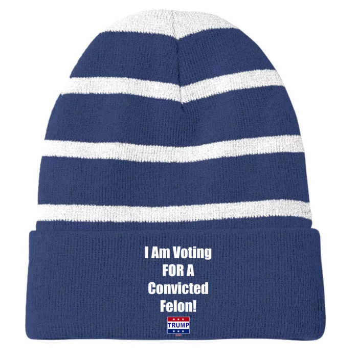 I Am Voting For A Convicted Felon Trump 2024 Striped Beanie with Solid Band