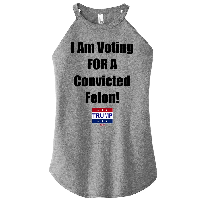 I Am Voting For A Convicted Felon Trump 2024 Women’s Perfect Tri Rocker Tank