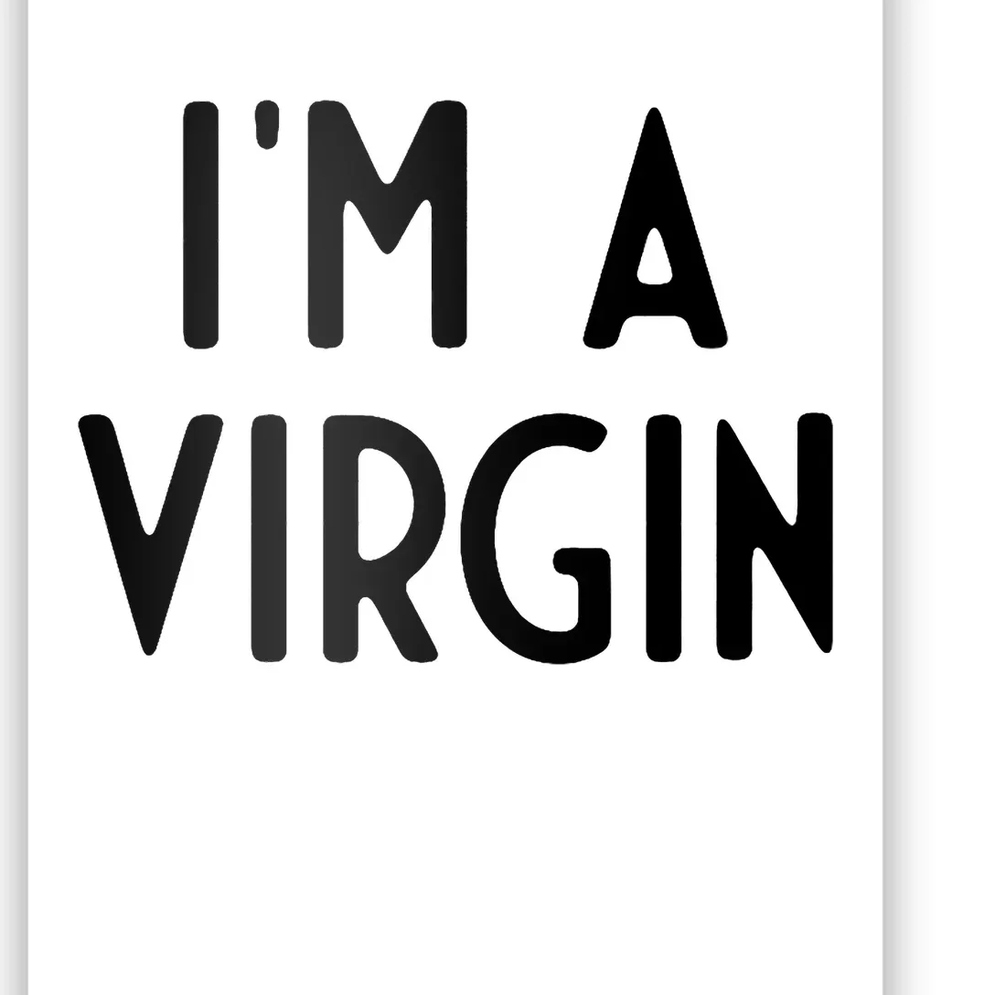 Im A Virgin I Funny White Lie Party Poster