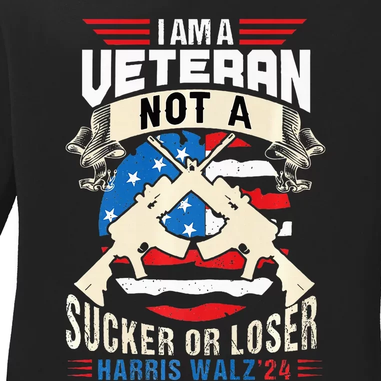 IM A Veteran Not A Sucker Or Loser Harris Walz 2024 Ladies Long Sleeve Shirt