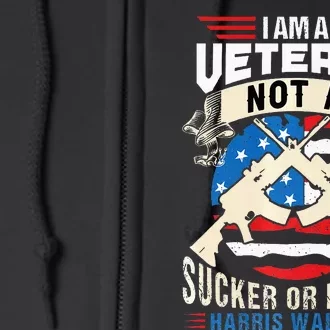 IM A Veteran Not A Sucker Or Loser Harris Walz 2024 Full Zip Hoodie