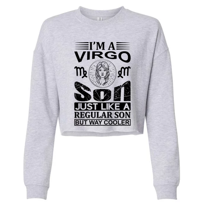 Im A Virgo Son Great Gift Funny Virgo Quote Funny Gift Cropped Pullover Crew