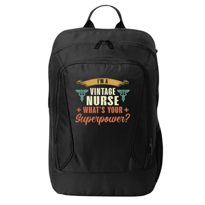 Im A Vintage Nurse Whats Superpower? Nurse Vintage Nurses Funny Gift City Backpack