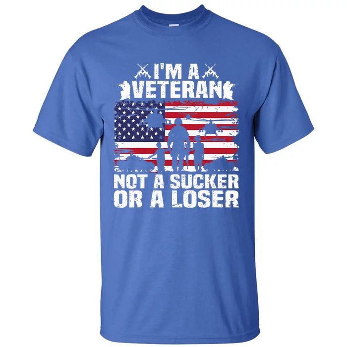 IM A Veteran Not A Sucker Or A Loser Tall T-Shirt