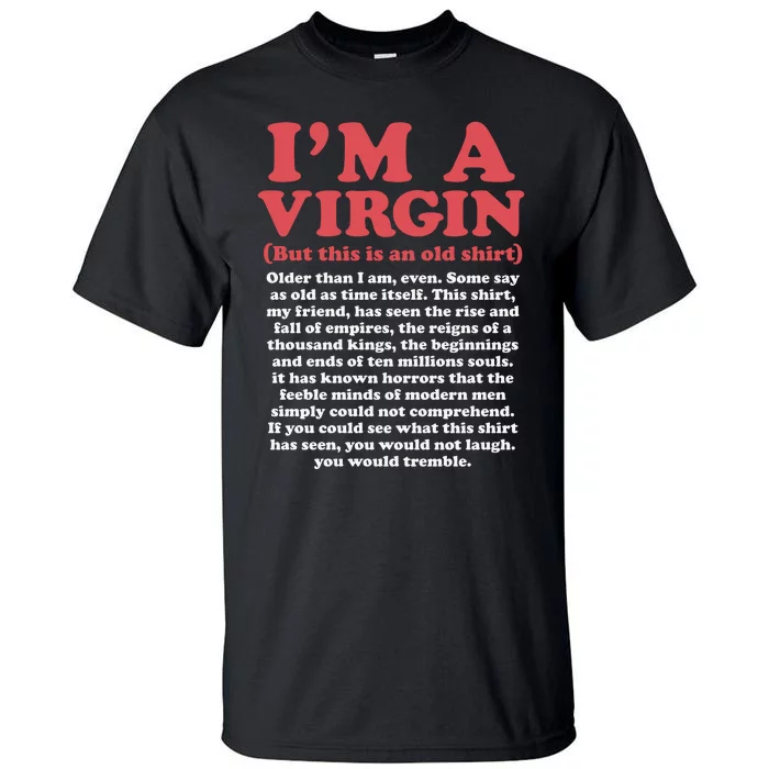 I’M A Virgin But This Is An Old Older Than I Am Even Tall T-Shirt