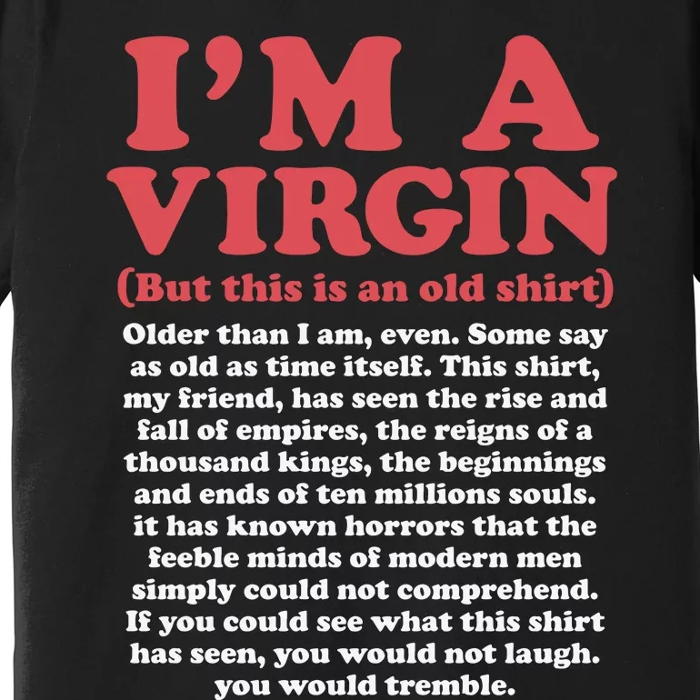 I’M A Virgin But This Is An Old Older Than I Am Even Premium T-Shirt