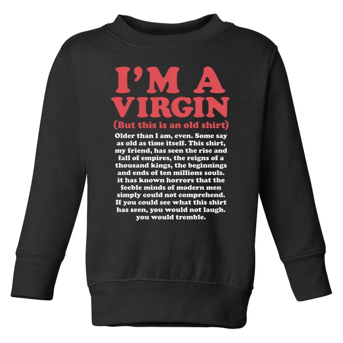 I’M A Virgin But This Is An Old Older Than I Am Even Toddler Sweatshirt