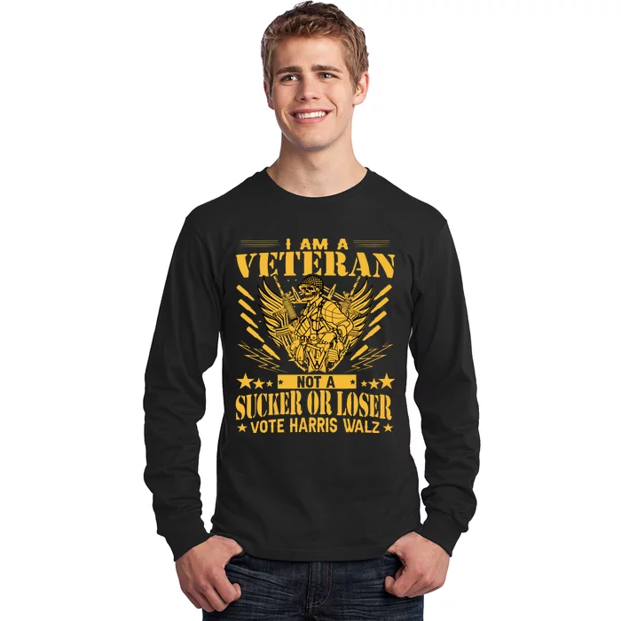 IM A Veteran Not A Sucker Or A Loser Harris Walz 2024 Long Sleeve Shirt