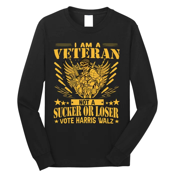 IM A Veteran Not A Sucker Or A Loser Harris Walz 2024 Long Sleeve Shirt