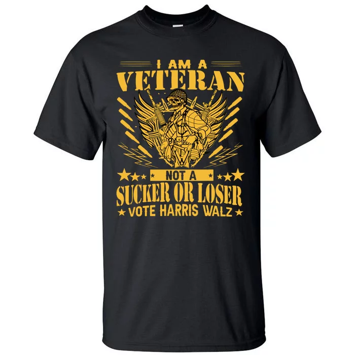 IM A Veteran Not A Sucker Or A Loser Harris Walz 2024 Tall T-Shirt