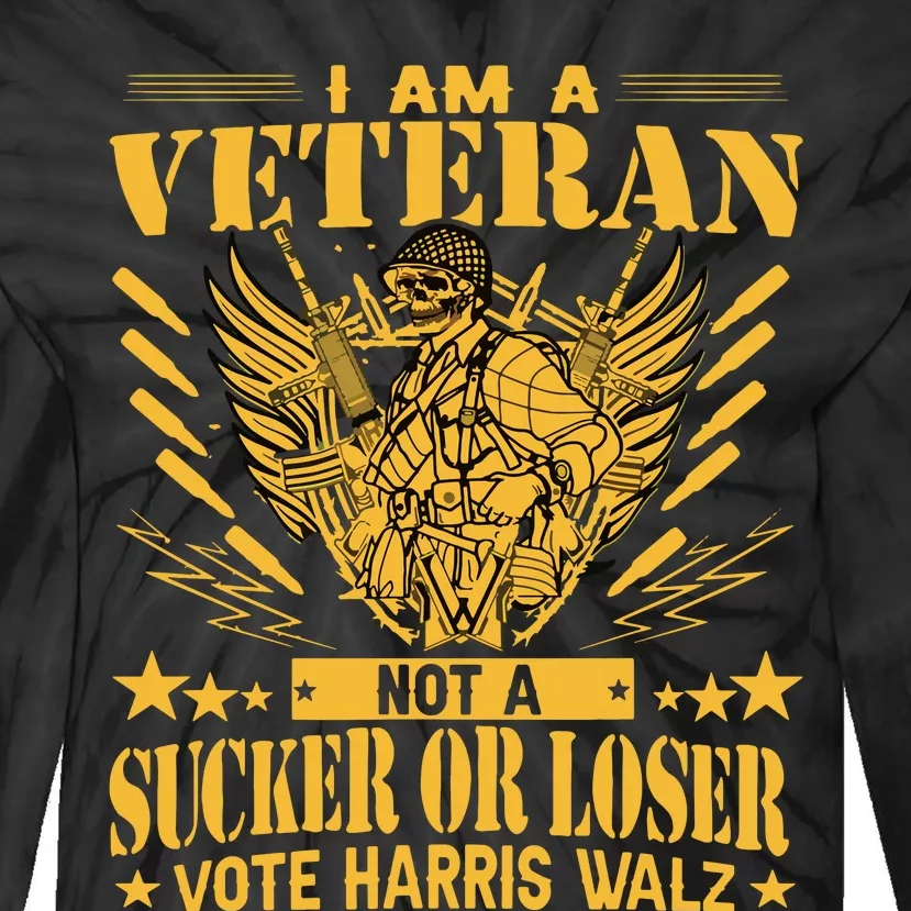 IM A Veteran Not A Sucker Or A Loser Harris Walz 2024 Tie-Dye Long Sleeve Shirt