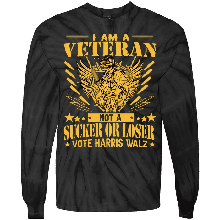 IM A Veteran Not A Sucker Or A Loser Harris Walz 2024 Tie-Dye Long Sleeve Shirt