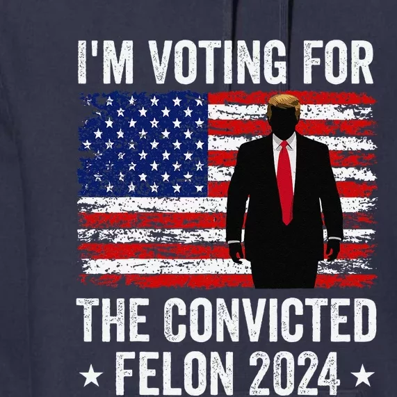 I Am Voting Convicted Felon 2024 Premium Hoodie