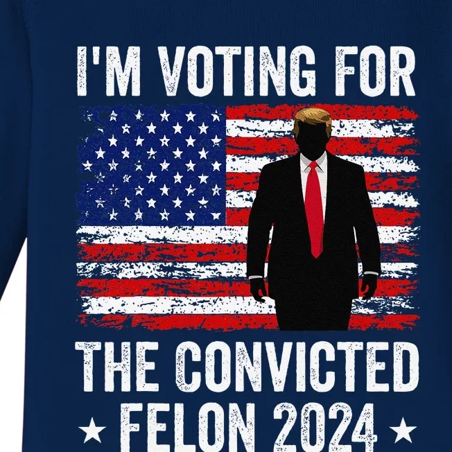 I Am Voting Convicted Felon 2024 Baby Long Sleeve Bodysuit