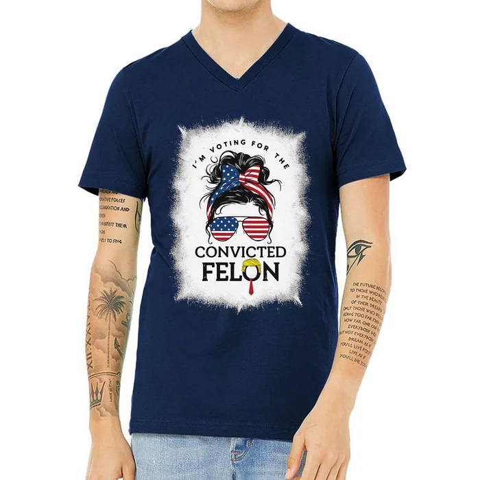 I Am Voting Convicted Felon Women Usa Messy Bun Trump 2024 V-Neck T-Shirt