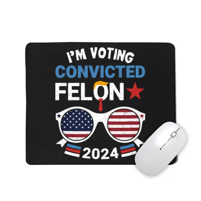 I Am Voting Convicted Felon 2024 Retro 2024 Convicted Felon Mousepad