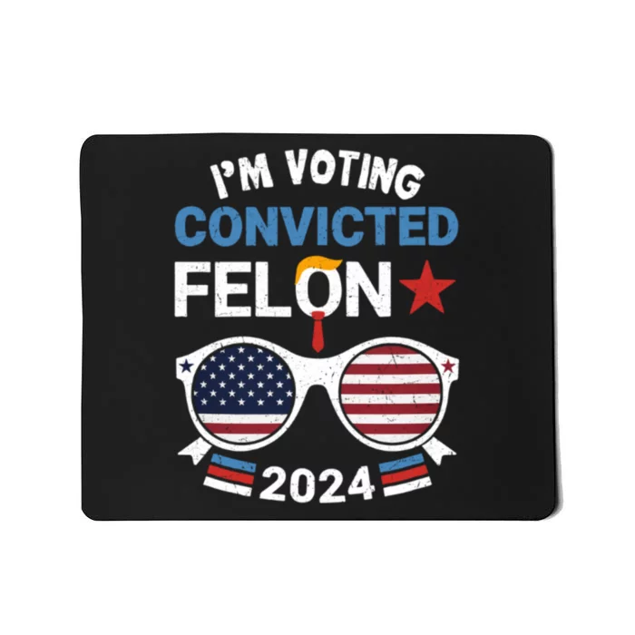 I Am Voting Convicted Felon 2024 Retro 2024 Convicted Felon Mousepad