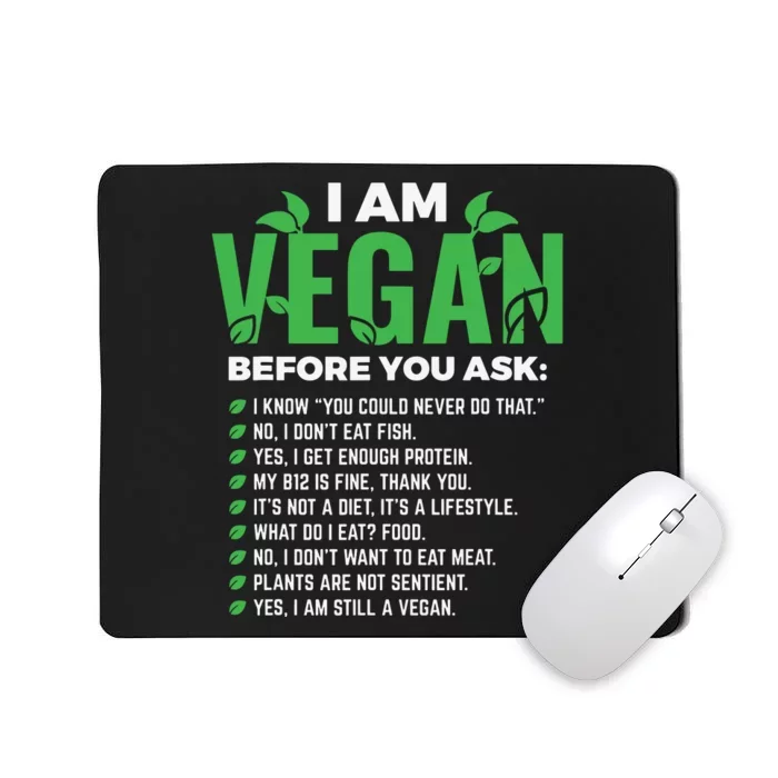 I Am Vegan Before You Ask Veganism Vegetarian Vegan Mousepad