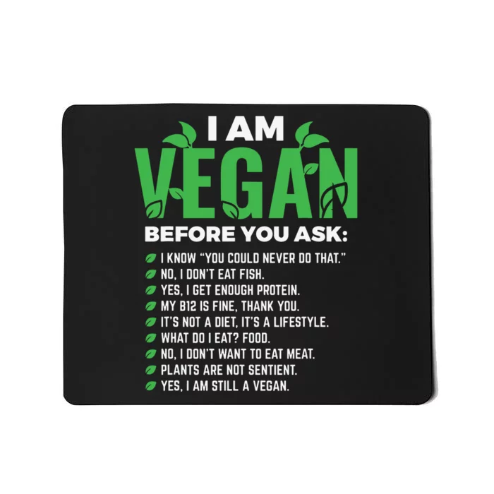 I Am Vegan Before You Ask Veganism Vegetarian Vegan Mousepad