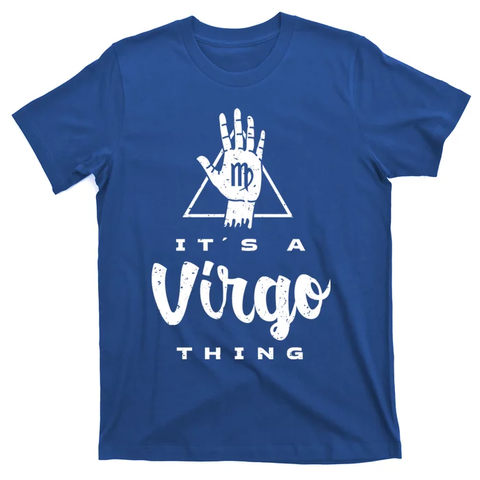 Its A Virgo Thing / Virgo Zodiac Sign Birthday Palm Reading Gift T-Shirt