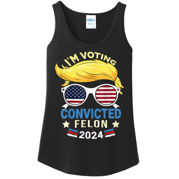 I Am Voting Convicted Felon 2024 Trump 2024 Ladies Essential Tank